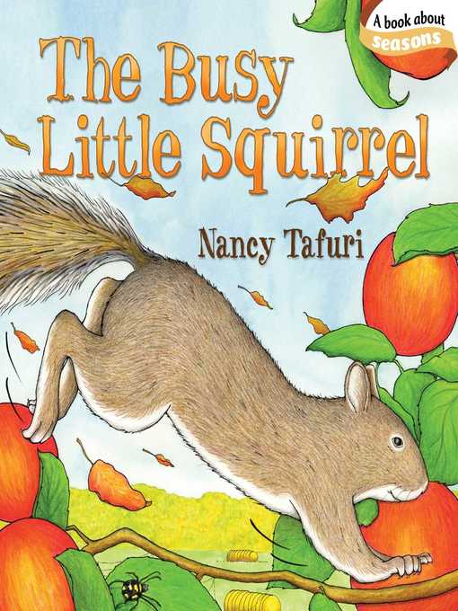 Title details for The Busy Little Squirrel by Nancy Tafuri - Available